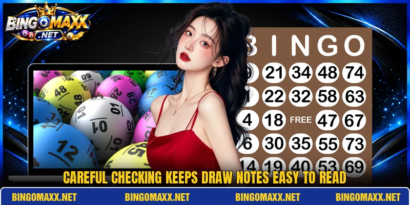 Careful checking keeps draw notes easy to read