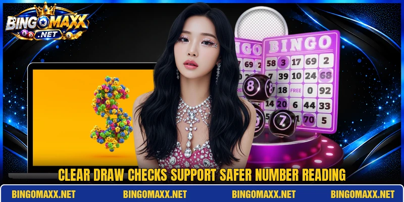 Clear draw checks support safer number reading