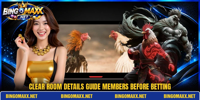 Clear room details guide members before betting Clear room details guide members before betting