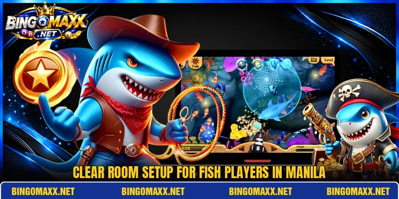 Clear room setup for Fish players in Manila