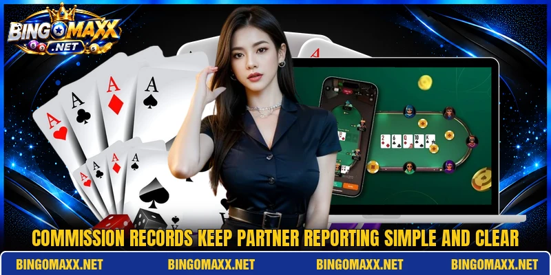 Commission records keep partner reporting simple and clear