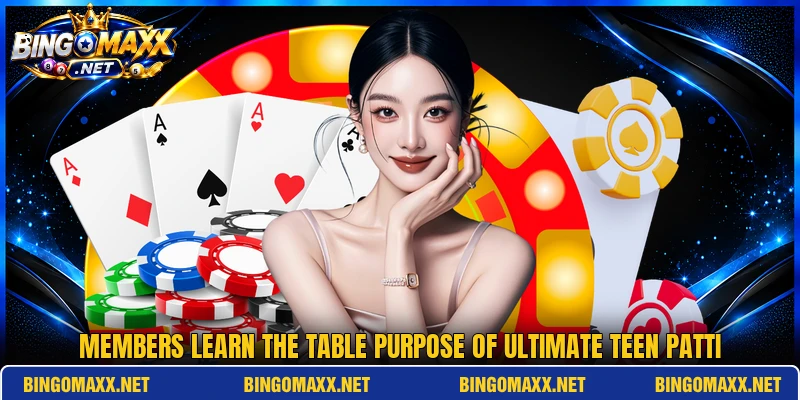 Members learn the table purpose of ultimate teen patti