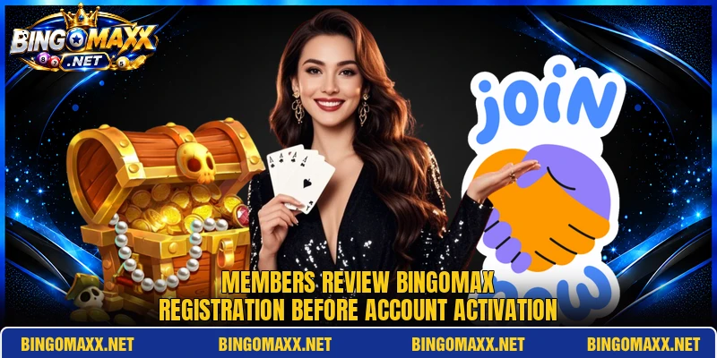 Members review BINGOMAX registration before account activation Members review BINGOMAX registration before account activation