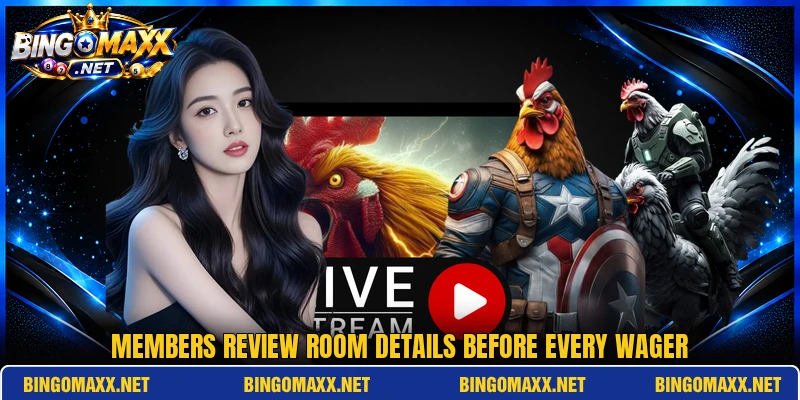 Members review room details before every wager