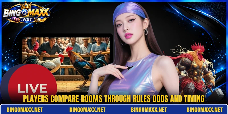Players compare rooms through rules odds and timing