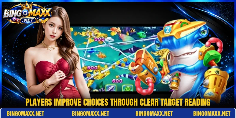 Players improve choices through clear target reading