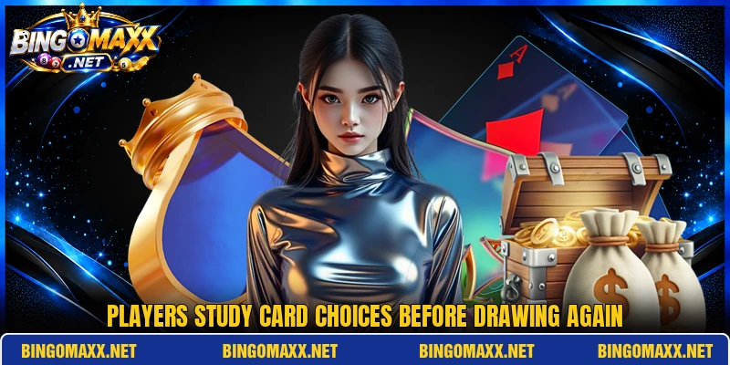 Players study card choices before drawing again