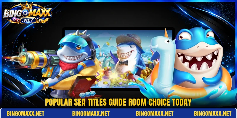 Popular sea titles guide room choice today