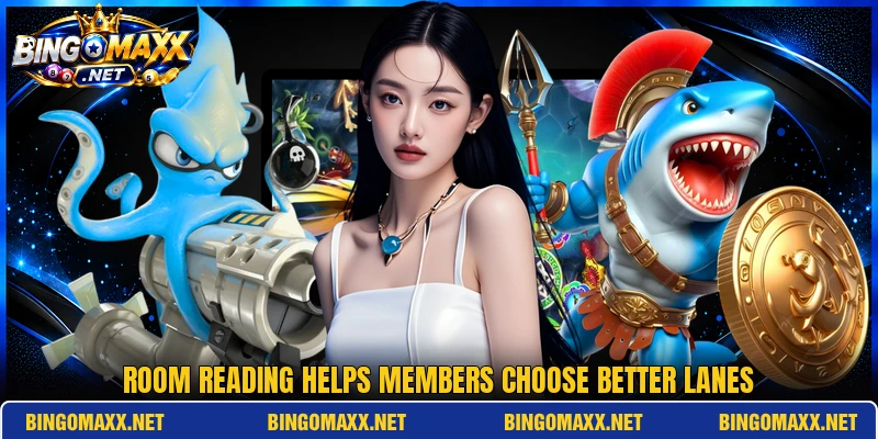 Room reading helps members choose better lanes