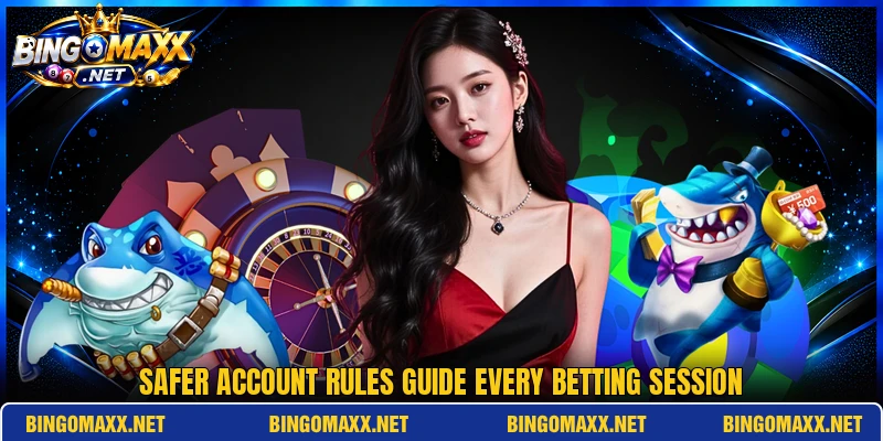 Safer account rules guide every betting session Safer account rules guide every betting session