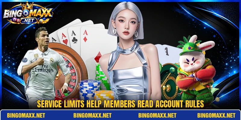 Service limits help members read account rules