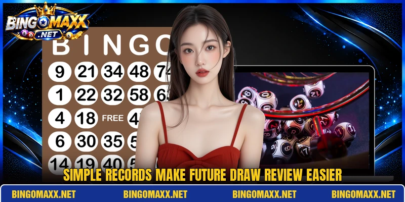 Simple records make future draw review easier