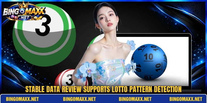 Stable data review supports lotto pattern detection
