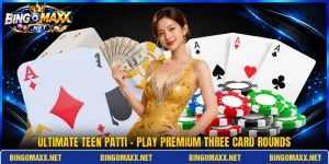 Ultimate Teen Patti - Play Premium Three Card Rounds